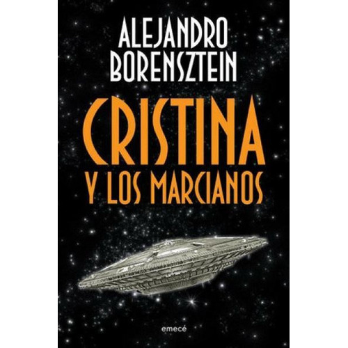 Cristina Y Los Marcianos, De Borensztein, Alejandro. Editorial Emece, Tapa Blanda En Español