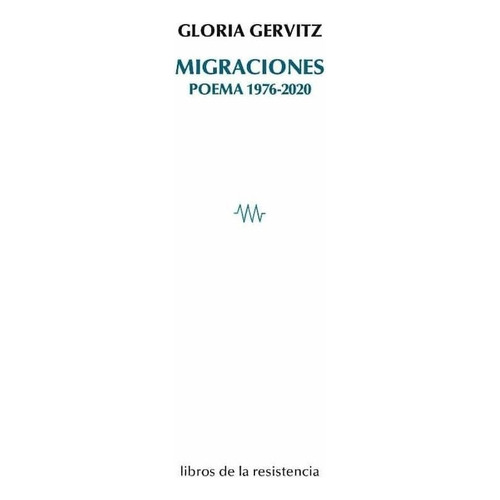 Migraciones Poema 1976 2020 - Gloria Gervitz
