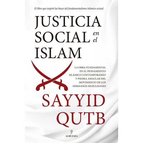 Justicia Social En El Islam (n.e,) ( Libro Original ), De Sayyid Qutb, Sayyid Qutb. Editorial Almuzara Editorial En Español
