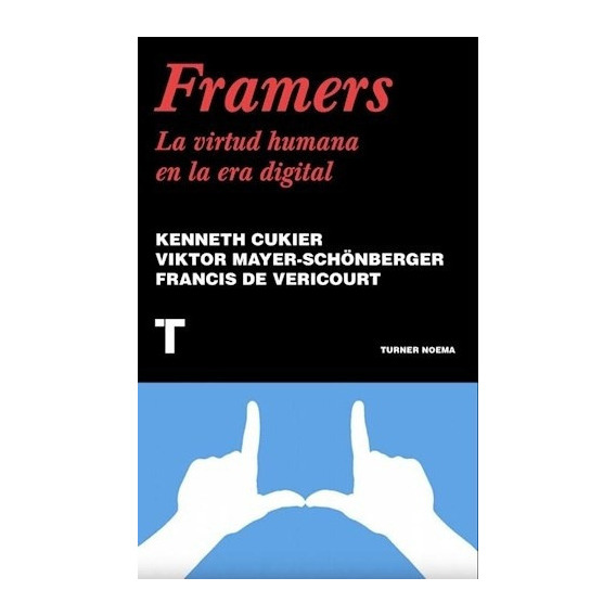 Framers, La Virtud Humana En La Era Digital, De Es, Vários. Editorial Turner Noema En Español