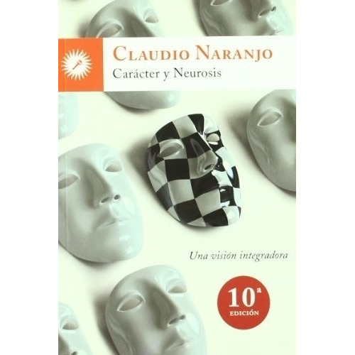 Claudio Naranjo - Caracter Y Neurosis