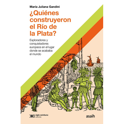 Quienés Construyeron El Rio De La Plata ? - Juliana Gandini