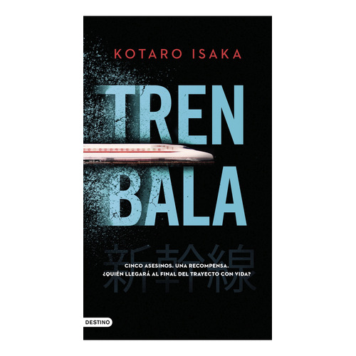 Tren Bala., De Kotaro Isaka. Editorial Planeta, Tapa Blanda, Edición 1 En Español, 2022