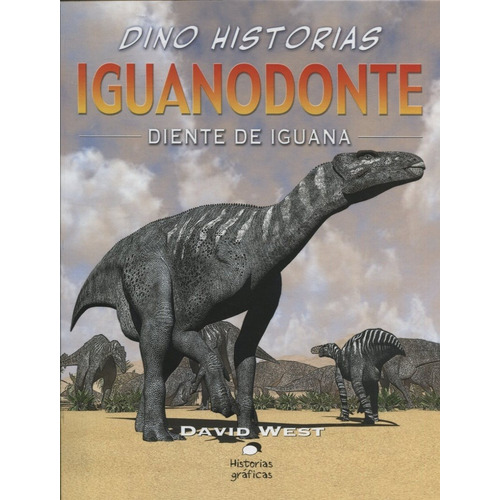 Iguanodonte - Diente De Iguana - Dino Historias - David West