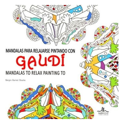 Mandalas Gaudi, De Sergio Guinot. Editorial Ilusbooks En Español