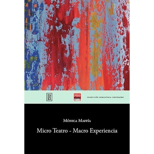 Micro Teatro Macro Experiencia - Maffia Monica (libro