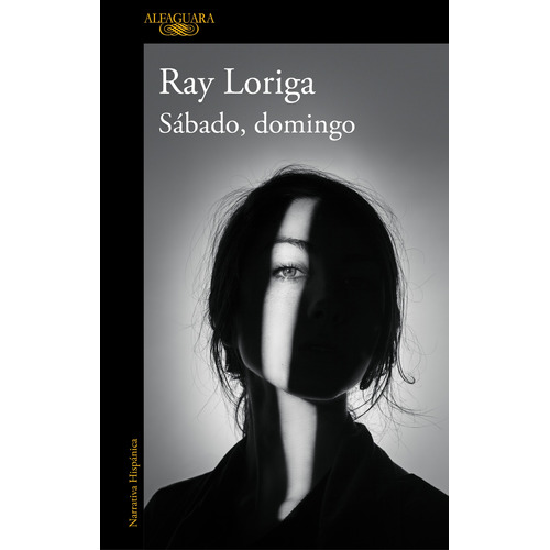 Sábado, domingo, de Loriga, Ray. Serie Literatura Hispánica Editorial Alfaguara, tapa blanda en español, 2019