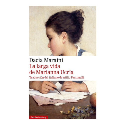 La Larga Vida De Marianna Ucrãâ¬a- 2020, De Maraini, Dacia. Editorial Galaxia Gutenberg, S.l., Tapa Blanda En Español