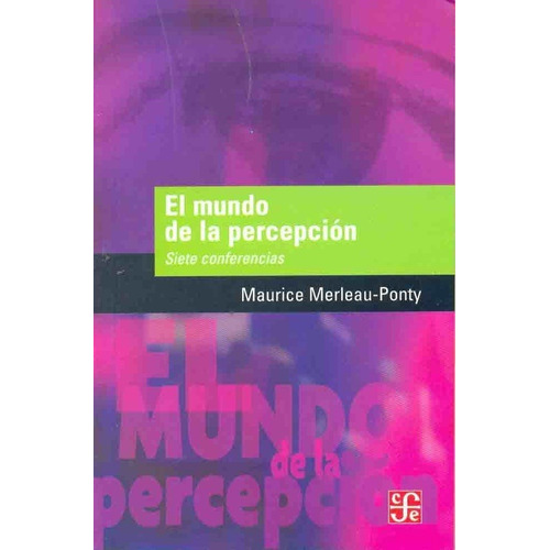 Mundo De La Percepcion. Siete Conferencias - Maurice Merleau