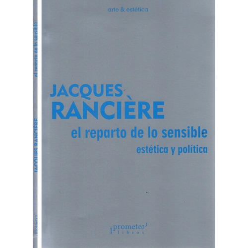 Reparto De Lo Sensible Estetica Y Politica, De Ranciere Jaques., Vol. 1. Editorial Universidad De Quilmes, Tapa Blanda En Español