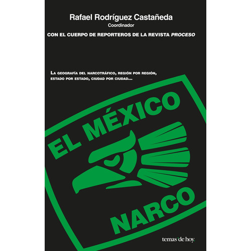 El México Narco, de Rodríguez Castañeda, Rafael. Serie 25 años de investigación Editorial Temas de Hoy México, tapa blanda en español, 2011