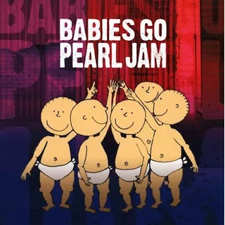 Babies Go Pearl Jam Cd Nuevo