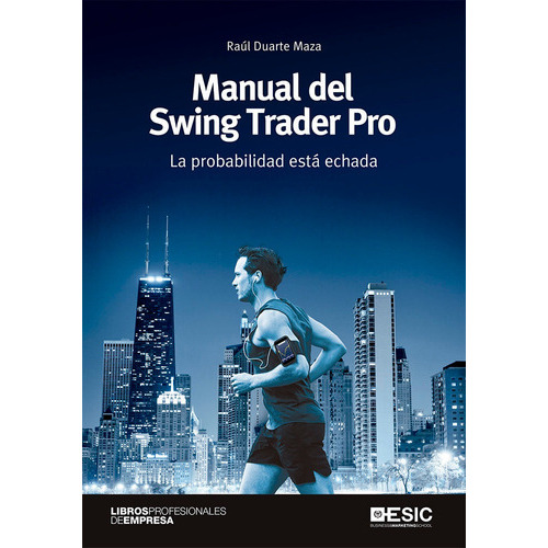 Manual Del Swing Trader Pro, De Duarte Maza, Raúl. Esic Editorial, Tapa Blanda En Español