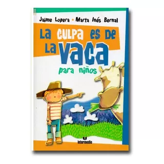 La Culpa Es De La Vaca Para Niños Jaime Lopera Libro Físico
