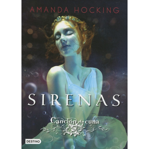 Canción De Cuna. Sirenas 2, De Amanda Hocking. Editorial Destino México, Edición 1 En Español, 2013