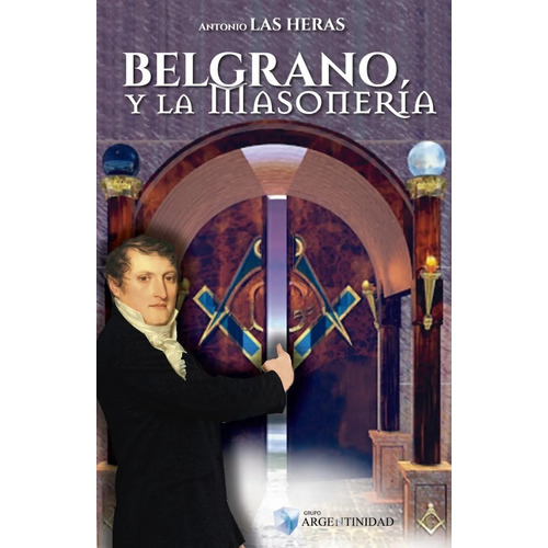 Belgrano Y La Masonería De Antonio Las Heras Libro Novedad