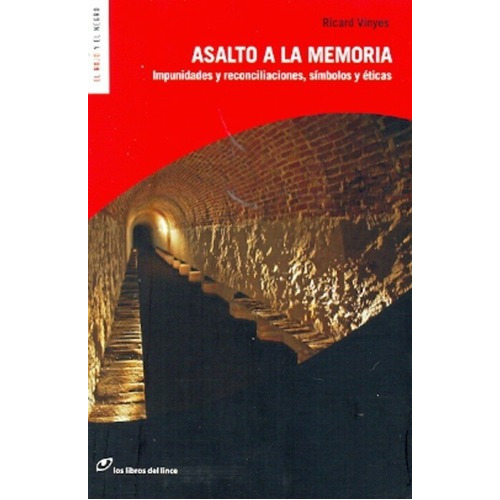 Asalto A La Memoria. Impunidades Y Reconciliaciones,, De Vinyes, Ricard. Editorial Los Libros Del Lince En Español