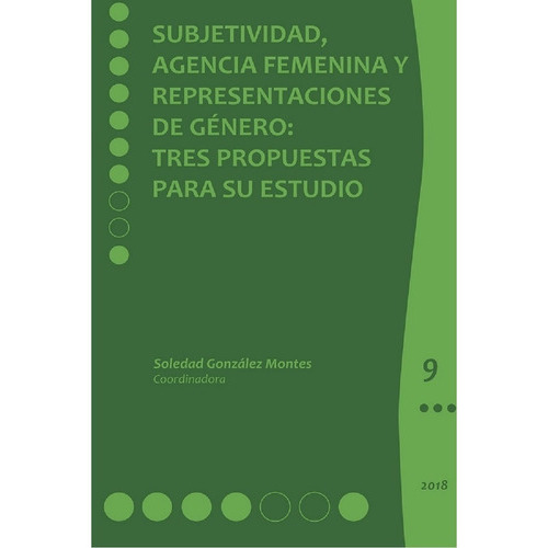 Subjetividad, Agencia Femenina Y Representaciones De Género:, De González Montes, Soledad.. Editorial Colegio De México En Español