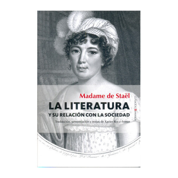 Literatura Y Su Relación Con La Sociedad, La, de de Staël, Madame. Editorial Berenice, tapa blanda en español