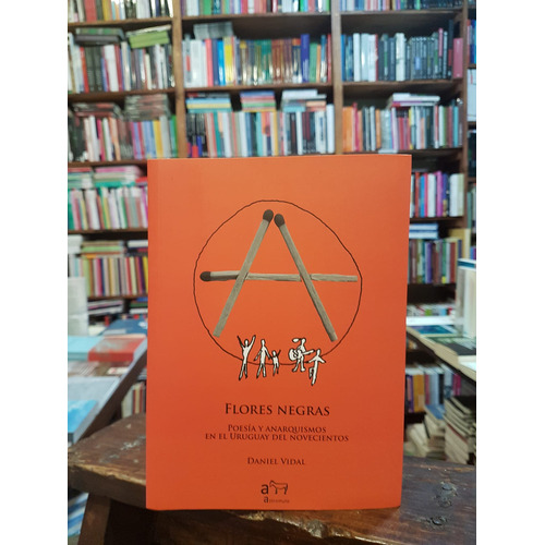 Glores Negras. Poesía Y Anarquismos, De Daniel Vidal. Editorial Astromulo En Español