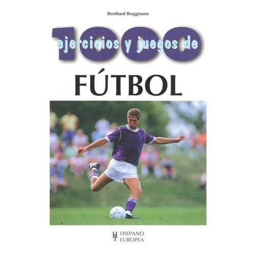 Futbol 1000 Ejercicios Y Juegos De