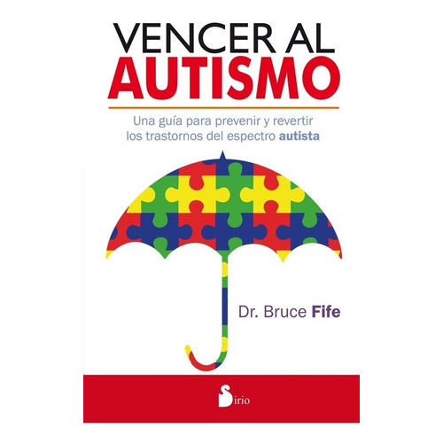 Vencer Al Autismo, De Dr. Bruce Fife. Editorial Sirio En Español