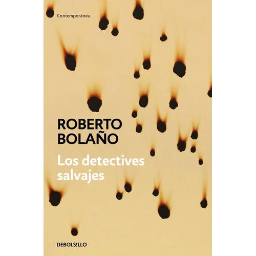 Los detectives salvajes, de Bolaño, Roberto. Serie Contemporánea Editorial Debolsillo, tapa blanda en español, 2019