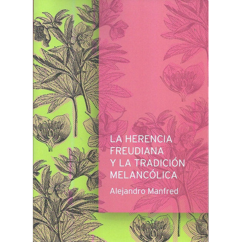 La Lherencia Freudiana Y La Tradicion Melancolica, De Alejandro Manfred. Editorial Otro Cauce, Tapa Blanda En Español