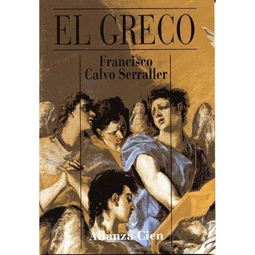 El Greco, De Calvo Serraller Francisco. Serie N/a, Vol. Volumen Unico. Editorial Alianza Española, Tapa Blanda, Edición 1 En Español, 1994