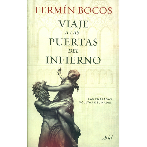 Viaje a las puertas del infierno: Las entradas ocultas del, de Fermín Bocos. Serie 9584247643, vol. 1. Editorial Grupo Planeta, tapa blanda, edición 2015 en español, 2015