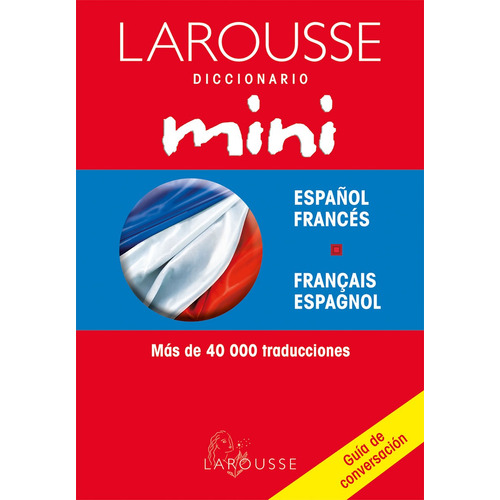 Diccionario Mini Español/Francés – Français/Espagnol, de Ediciones Larousse. Editorial Larousse, tapa blanda en francés, 1999