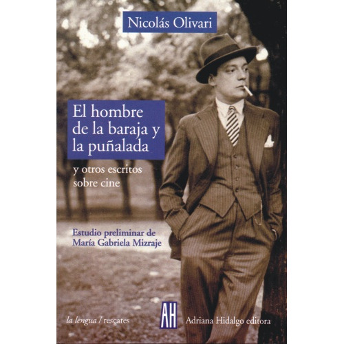 El Hombre De La Baraja Y La Puñalada Y O, De Olivari Nicolas., Vol. 1. Editorial Adriana Hidalgo Editora, Tapa Blanda En Español