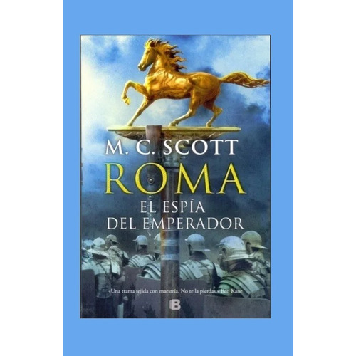 Libro - Roma. El Espía Del Emperador - M.c Scott - Nuevos