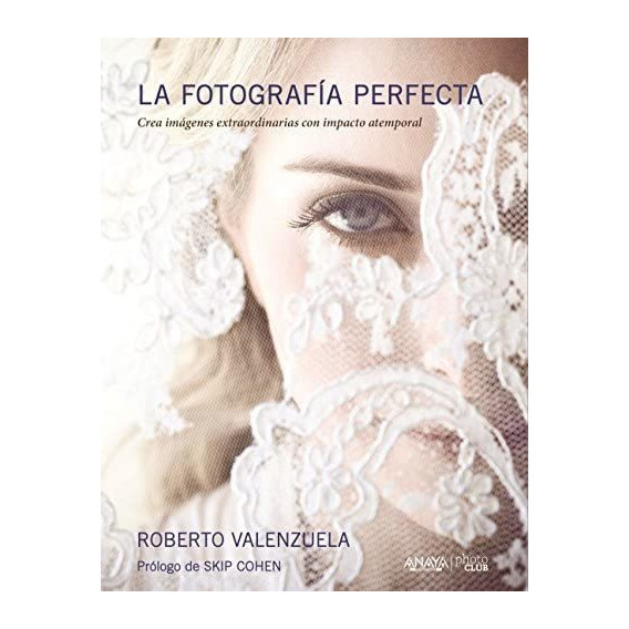 Libro: La Fotografía Perfecta (edición En Español)