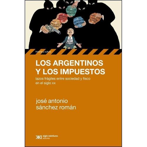 Argentinos Y Los Impuestos, Los - José Antonio