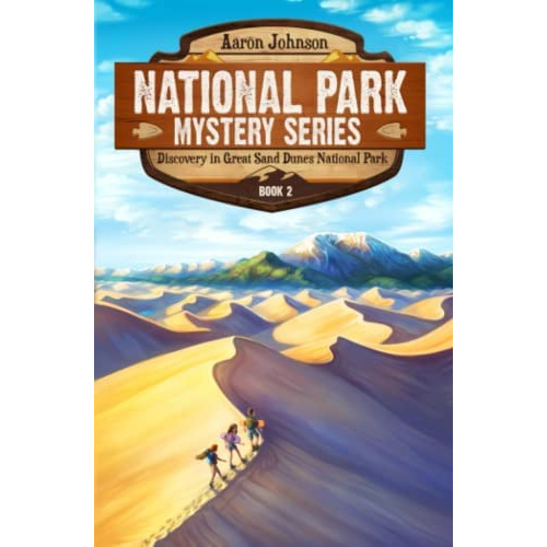 Discovery In Great Sand Dunes National Park: A Mystery Adventure (national Park Mystery Series), De Johnson, Aaron. Editorial Oem, Tapa Blanda En Inglés