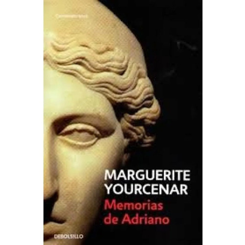 Libro Memorias De Adriano - Marguerite Yourcenar - Bolsillo