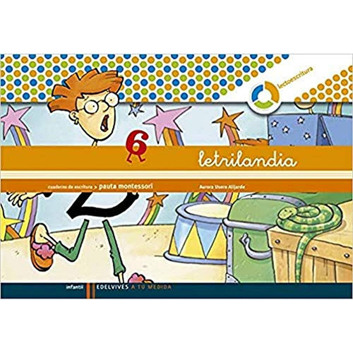 Letrilandia Lectoescritura cuaderno 6 de escritura (Pauta Montessori) (A tu medida (entorno lógica m, de Usero Alijarde, Aurora. Editorial Edelvives, tapa pasta blanda, edición 1 en español, 2009