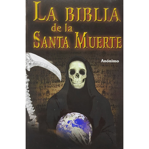 La Biblia De La Santa Muerte, De Anónimo. Editorial Editores Mexicanos Unidos, Tapa Blanda En Español