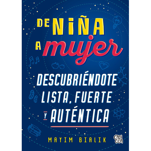 De niña a mujer: Descubriéndote lista, fuerte y auténtica, de Bialik, Mayim. Editorial VR Editoras, tapa blanda en español, 2018