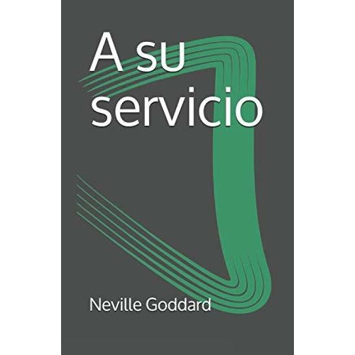 Libro : A Su Servicio - Goddard, Neville