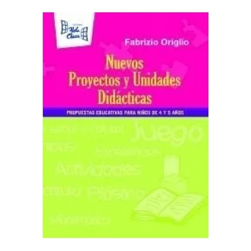 Nuevos Proyectos Y Unidades Didácticas, De No Aplica. Editorial Hola Chicos, Tapa Blanda En Español, 2015