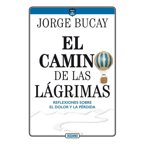 El Camino de las Lágrimas de Jorge Bucay en Español Editorial Oceano Tapa Blanda 2019