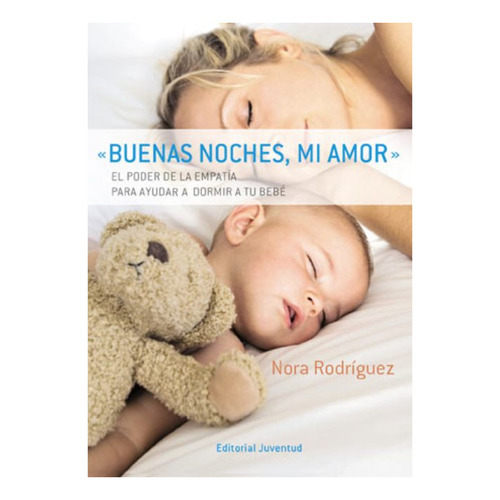 Buenas Noches, Mi Amor, De Nora Rodriguez. Juventud Editorial (c), Tapa Blanda En Español