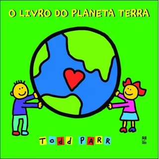 Livro Do Planeta Terra, O, De Todd Parr. Editora Panda Books, Capa Mole, Edição 1 Em Português, 2020