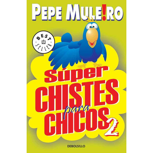 Super Chistes Para Chicos 2, De Muleiro, Pepe. Editorial Debolsillo En Español