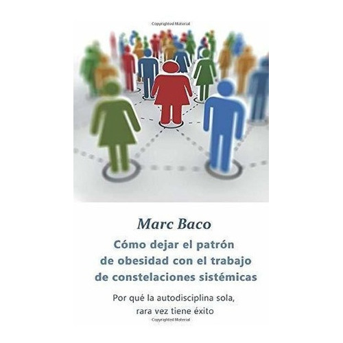 o Dejar El Patron De Obesidad Con El Trabajo De., de Baco, Marc. Editorial Marc Baco en español