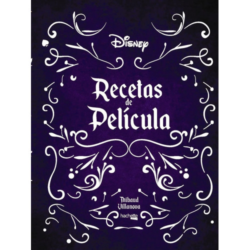 Recetas De Película - Disney | Thibaud Villanova