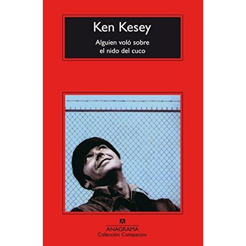 Alguien Voló Sobre El Nido Del Cucu - Kesey, Ken / Anagrama