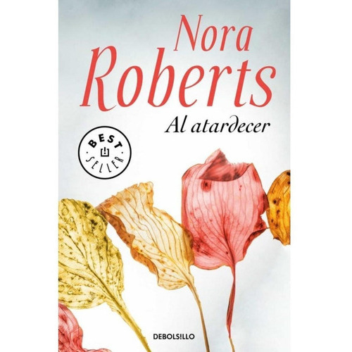 Al atardecer, de Nora Roberts. Editorial Debolsillo en español